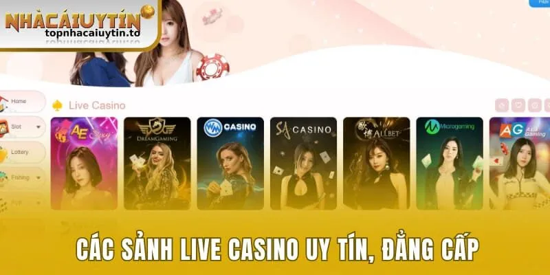 Các sảnh live casino uy tín, đẳng cấp