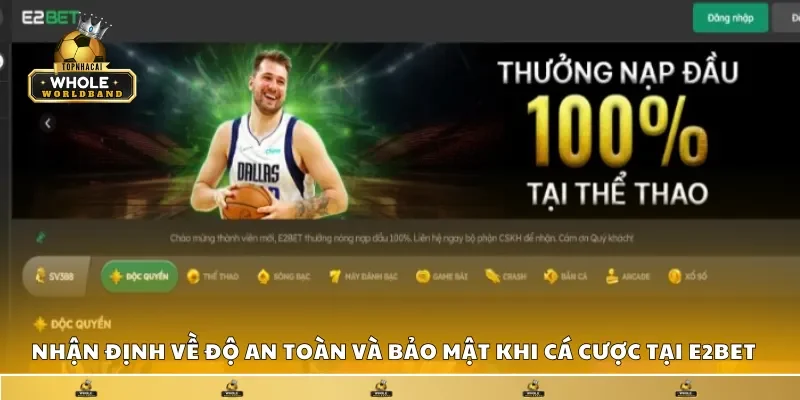 Nhận định về độ an toàn và bảo mật khi cá cược tại E2Bet