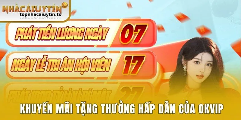 Khuyến mãi tặng thưởng đa dạng và hấp dẫn của OKVIP