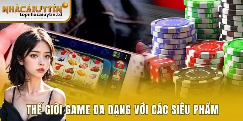 Thế giới game đa dạng với các siêu phẩm