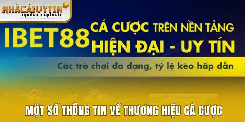 Tổng quan một số thông tin về thương hiệu cá cược
