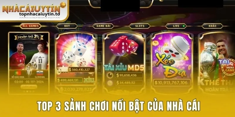 Top 3 sảnh chơi nổi bật của nhà cái